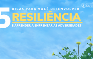 E-BOOK: 5 DICAS PARA VOCÊ DESENVOLVER A RESILIÊNCIA E APRENDER A ENFRENTAR AS ADVERSIDADES